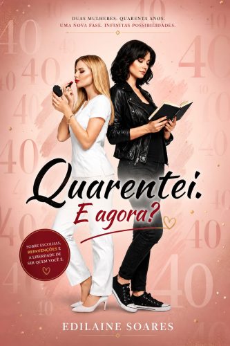 Quarentei e Agora