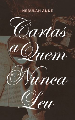 Cartas a Quem Nunca Leu