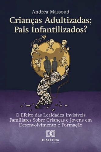 Crianças adultizadas; pais infantilizados